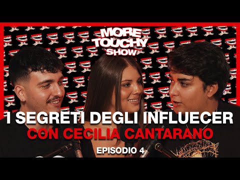 More Touchy Show - Ep 4 - I Segreti Degli Influencer con Cecilia Cantarano