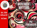 Movement Matters, Presented by Paz Tanjuaquio