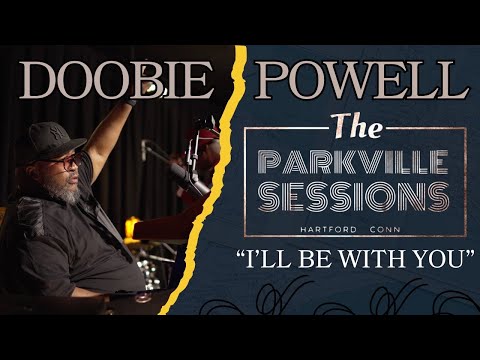 Doobie Powell: The Parkville Sessions - "I'll Be With You"