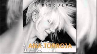 Ana Torroja - Disculpa (Audio Oficial)