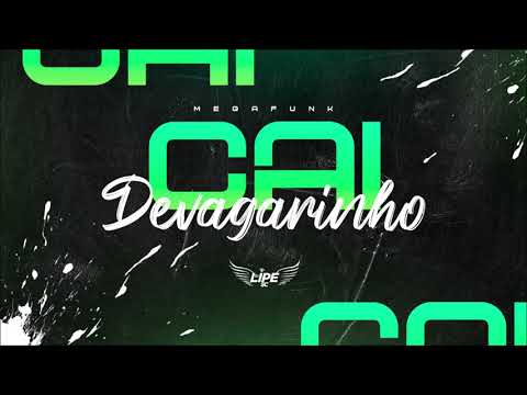 MEGA FUNK CAI DEVAGARINHO - FEVEREIRO 2021 - (DJ LIPE SC)