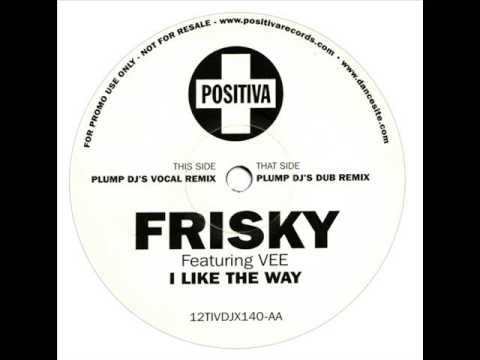 Frisky Feat Vee - I Like The Way (Plump DJs Vocal Remix)