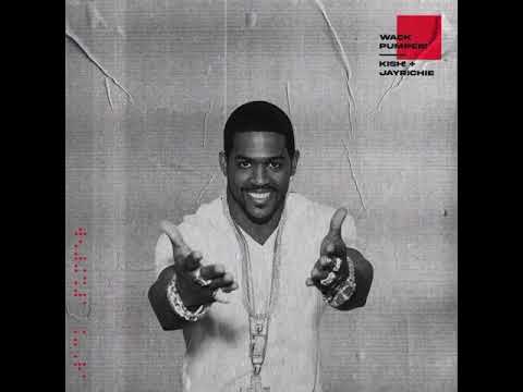 Kish! x Jayrichie - Wack Pumper (Audio)