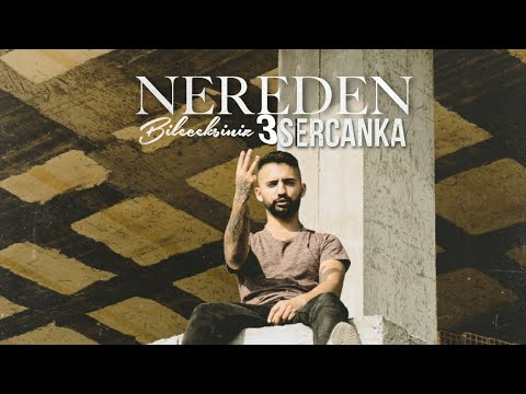SercanKA - Nereden Bileceksiniz 3