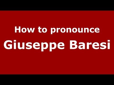 How to pronounce Giuseppe Baresi (Italian/Italy)  - PronounceNames.com