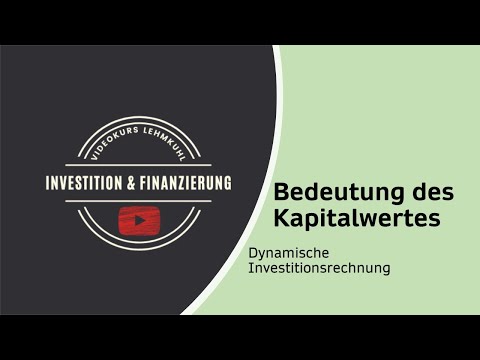 I+F Folge 10 - Dynamische Investitionsrechnung - Die Bedeutung des Kapitalwertes