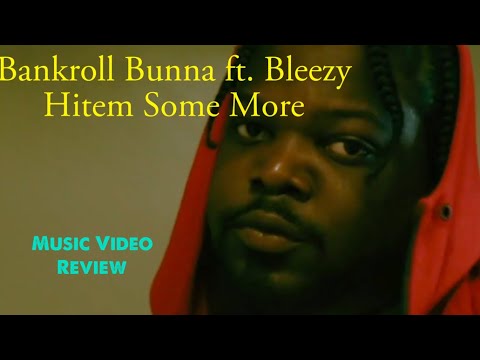 Bankroll Buna feat. Bleezy - Hit Em' Some More (Music Video Review)