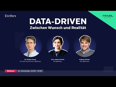 Data driven - Zwischen Wunsch und Realität | Etribes x Minubo