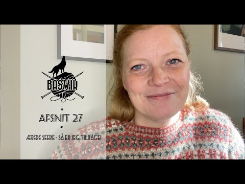 Episode 27 - Ærede Seere, så er jeg tilbage!