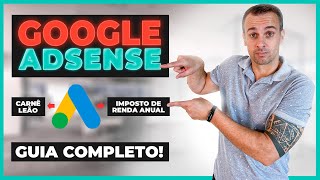 GOOGLE ADSENSE - Como DECLARAR no CARNÊ LEÃO e IMPOSTO DE RENDA - GUIA COMPLETO