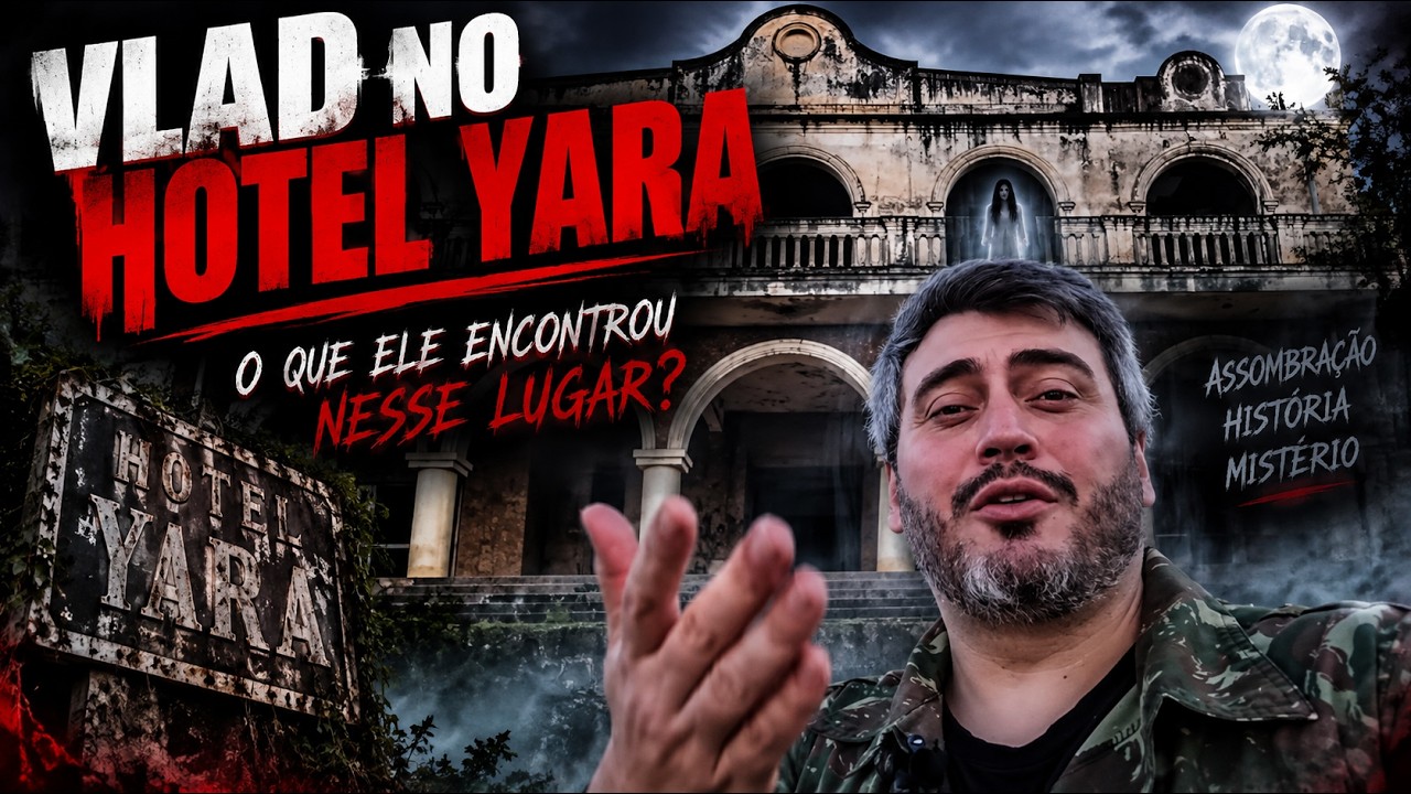 Análise Espiritual - Vlad desafiando os espíritos junto ao famoso Hotel Yara