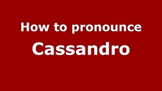 How to pronounce Cassandro