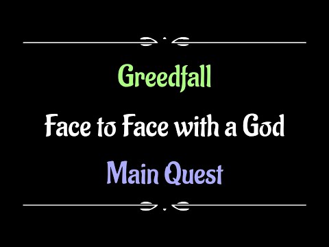 Let's Play - Everyquest - Greedfall - Face to Face with a God