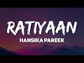 Hansika Pareek - Ratiyaan (Lyrics) 🎶 | mausami preet nahi wo jo beet jaaye 💭🎤