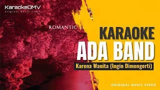 Download lagu Ada Band - Karena Wanita (Ingin Dimengerti) Karaoke Original ) mp3
