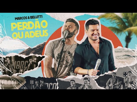 Perdão Ou Adeus - Marcos e Belutti