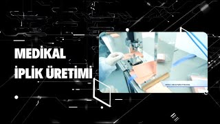 Medikal İplik Nasıl Üretiliyor? ( How is Medical Yarn Produced?)