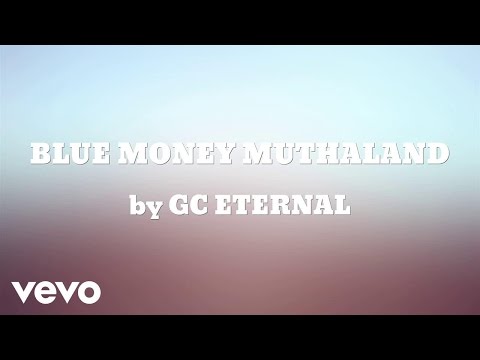 GC ETERNAL - BLUE MONEY MUTHALAND  (AUDIO) ft. P.Scrilla, PrymeApe