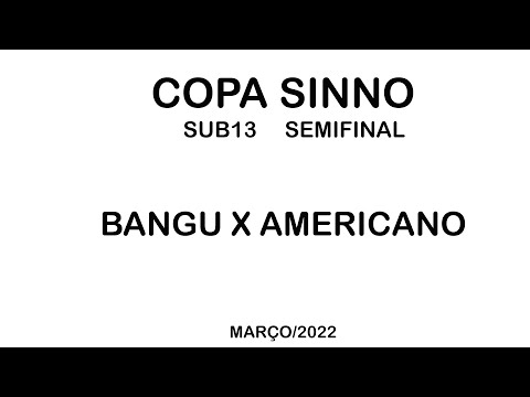 Sub13 Bangu x Americano * Copa Sinno de Verão Semifinal mar/2022