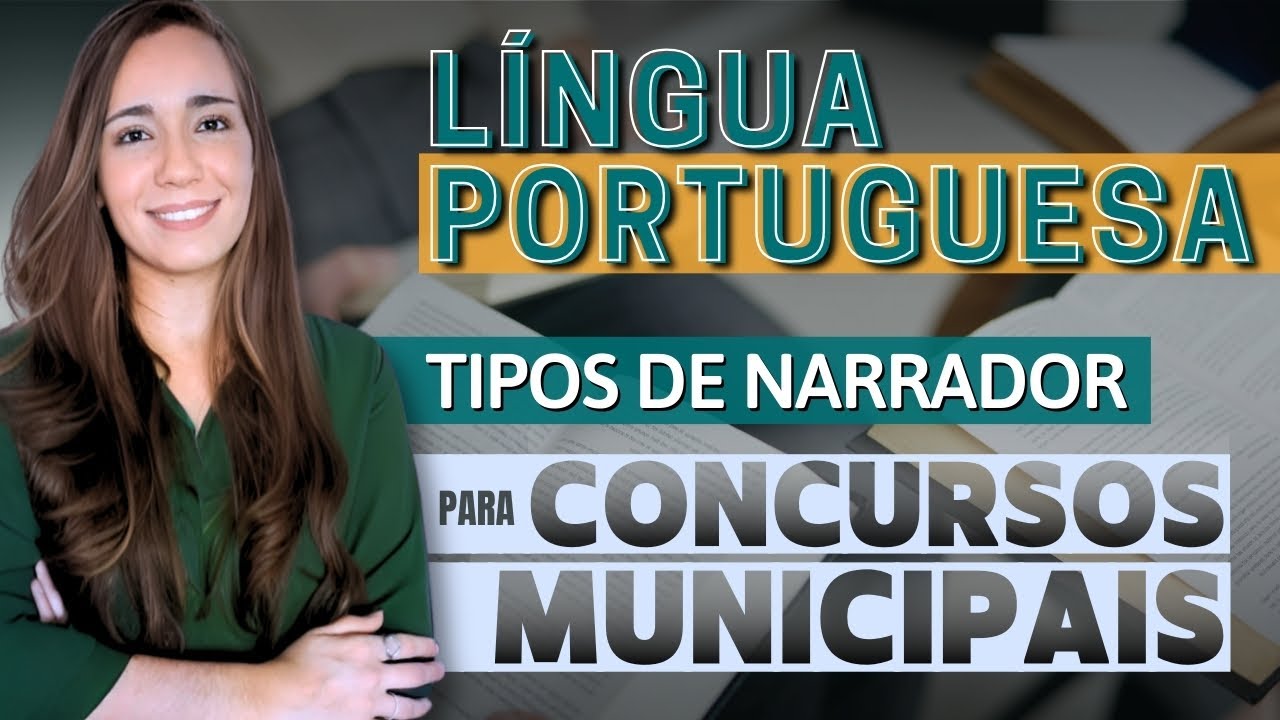 PORTUGUÊS PARA CONCURSOS: TIPOS DE NARRADOR