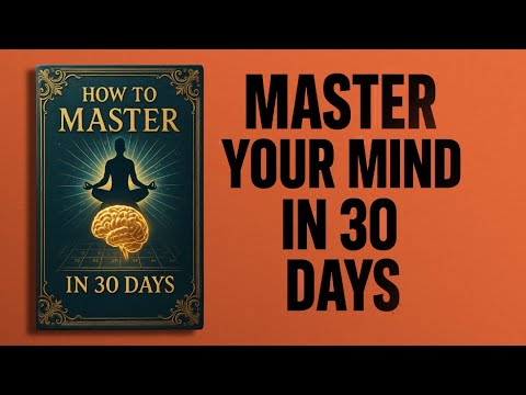 How to Master Your Mind in 30 Days (Audiobook)