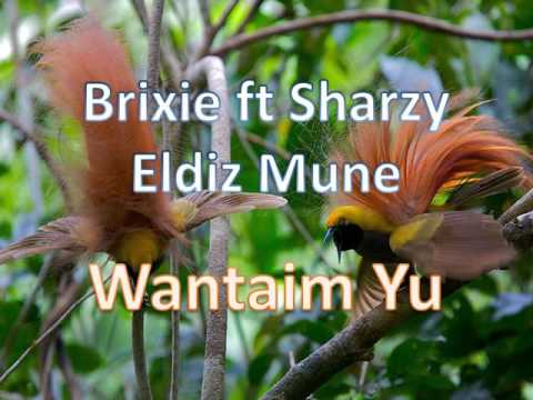 Brixie ft Sharzy Eldiz Mune - Wantaim Yu