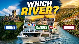 Rhine, Danube or Douro? Choosing The Right European River Cruise
