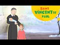 Story of Saint Vincent de Paul | Stories of Saints | Episode 110