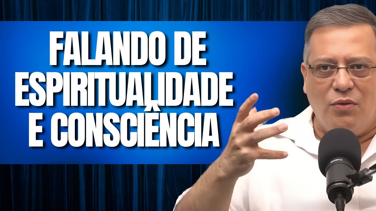 FALANDO DE ESPIRITUALIDADE E CONSCIÊNCIA