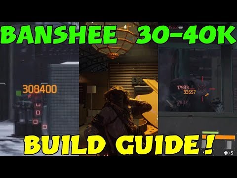 Ultimate Banshee 30-40K Crit BUILD GUIDE! -The Division 1.8.3