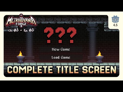 Title Screen ‣ 📖03 ‣ 📼03 ‣ Metroidvania Forge Godot 4 Tutorial Series
