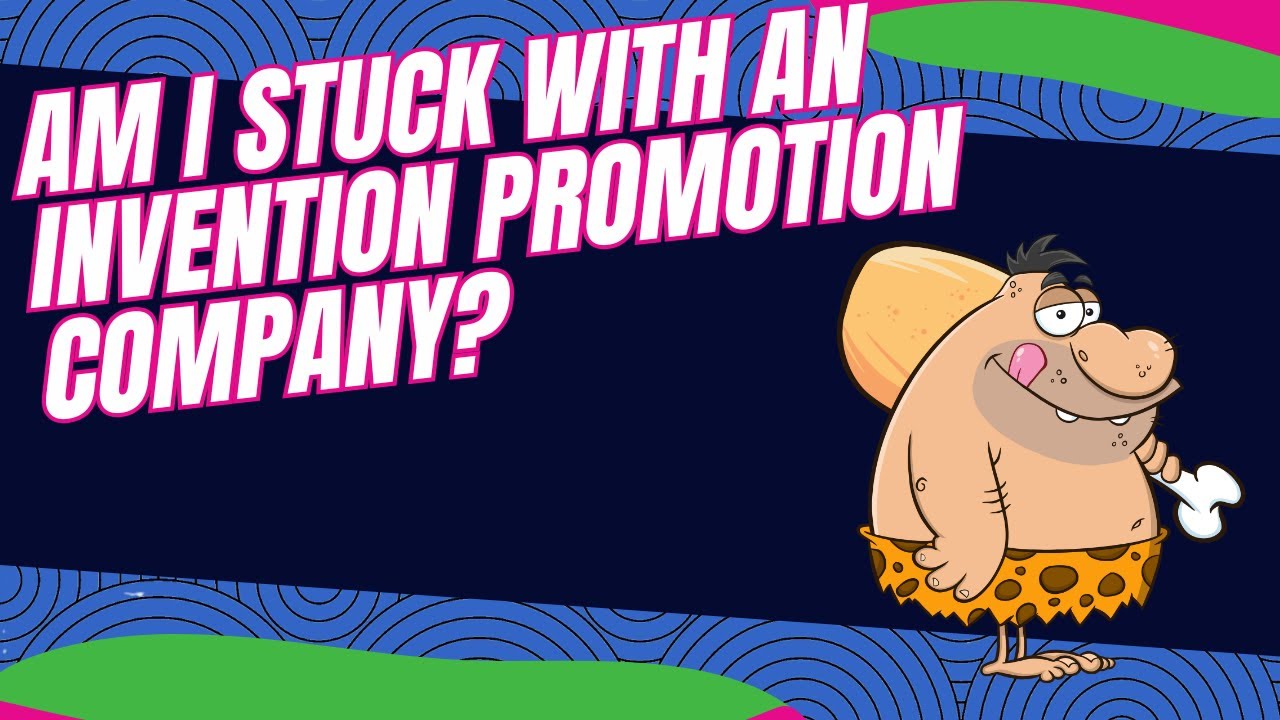 Stuck in a Contract with Inventhelp? | Bold Patents