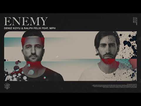 Deniz Koyu & Ralph Felix - Enemy (feat. MPH)