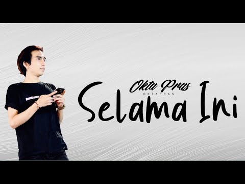 Okta Pras - Selama Ini ( Official Lyric Video )