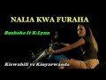 NALIA KWA FURAHA ISOBANUYE Bushoke ft K-Lynn