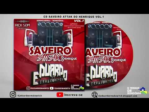 💿 CD Saveiro Attack Do Henrique - Seringueiras, RO - Vol.1 - DJ Eduardo Ermakowitch