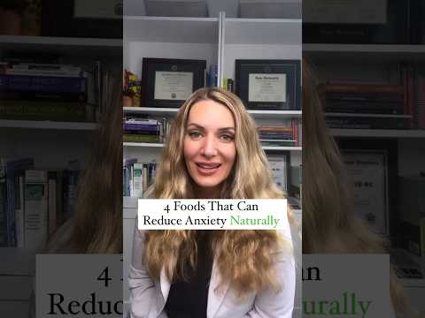Reduce Anxiety With These 4 Foods