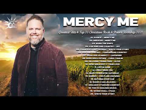 Mercy Me Greatest Hits & Mercy Me Greatest Worship Songs & Top 20 Christian Rock 2021