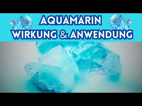 Aquamarin Wirkung & Anwendung 💎 Steckbrief in Beschreibung