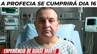 MORRI POR ALGUNS MINUTOS E VI O FUTURO DA TERRA: A PROFECIA LOGO SE CUMPRIRÁ!