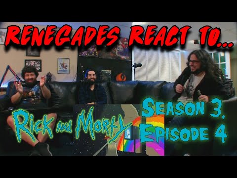 Renegades React to... Rick and Morty - Season 3, Episode 4