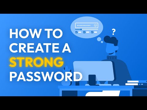 How To Create A Strong Password