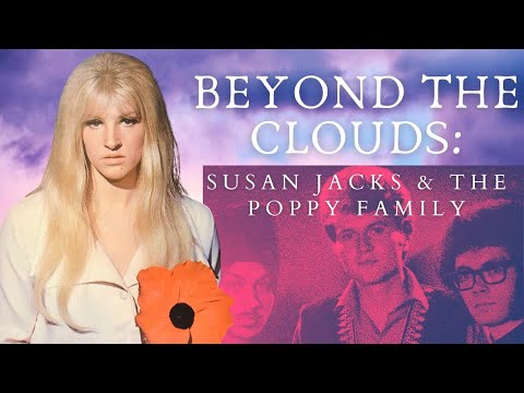 Beyond The Clouds: Susan Jacks & The Poppy Family