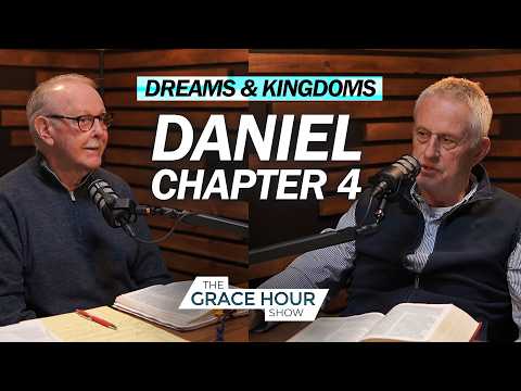 Ep.614 | Dreams & Kingdoms: Daniel 4 | The Grace Hour Show