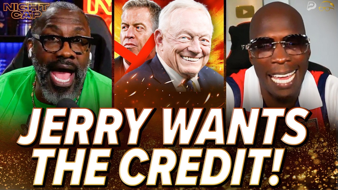 Unc & Ocho WARN Troy Aikman that Jerry Jones wants the CREDIT more than he wants to WIN! | Nightcap