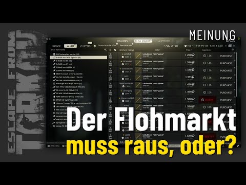Der Flohmarkt muss raus, oder? - Escape from Tarkov - Meinung (Deutsch)