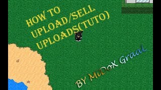 Graal Era : How to Upload/sell uploads (TUTO)