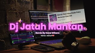 Download lagu Dj Jatah Mantan Remix By Dana Wikara mp3
