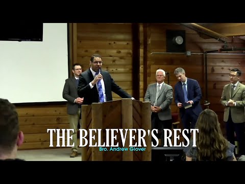 [Serm.] The Believer's Rest -- Bro. Andrew Glover (Cloverdale Bibleway)