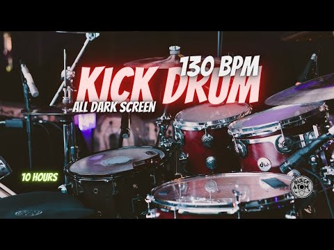 Kick Drum 130 Beats Per Minute ⨀ 10 Hours ⨀ All Dark Screen